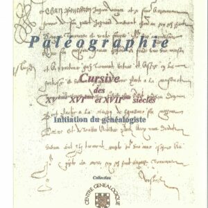 B17 Paléographie de la cursive des XVe, XVIe et XVIIe siècles
