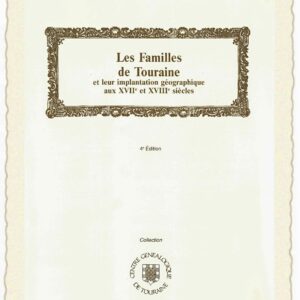 B8 Les familles de Touraine et leur implantation géographique aux XVIIe et XVIIIe siècles