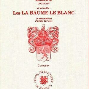 C21 Françoise Louise, duchesse de la Vallière et sa famille, les La Baume Le Blanc