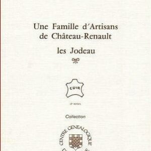 C4 Une famille d'artisans de Château-Renault : les JODEAU  
