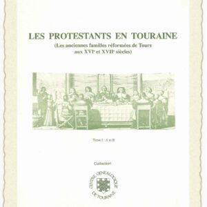 C33a Les protestants en Touraine Tome I