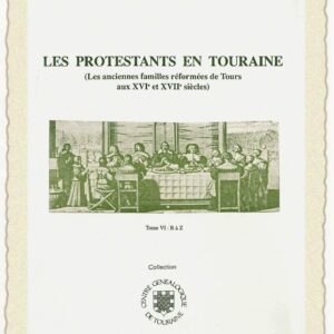 C33f Les protestants en Touraine Tome VI
