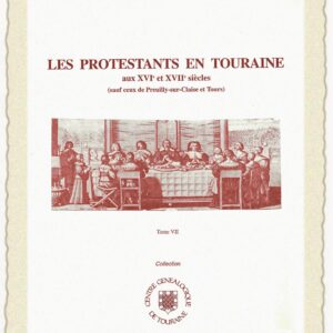 C33g Les protestants en Touraine Tome VII