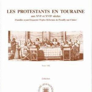C33h Les protestants en Touraine Tome VIII Preuilly