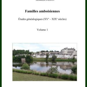 C67 Familles amboisiennes XVe - XIXe siècles Volume 1